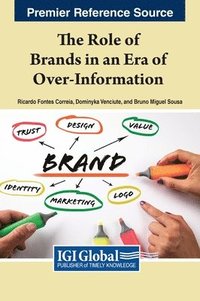 bokomslag The Role of Brands in an Era of Over-Information
