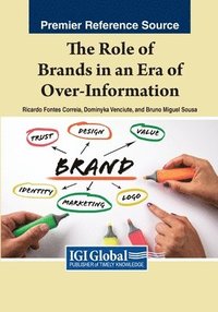 bokomslag The Role of Brands in an Era of Over-Information