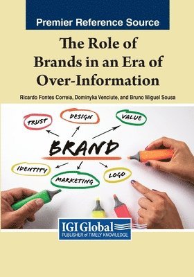 Ricardo Fontes Correia, Dominyka Venci&#363;te, Dominyka Venciute, Dominyka Venci¿t¿, Bruno Miguel Sousa - The Role of Brands in an Era of Over-Information, Häftad