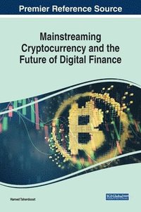 bokomslag Mainstreaming Cryptocurrency and the Future of Digital Finance