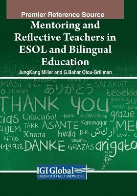 Jungkang Miller, Bahar Otcu-Grillman - Mentoring and Reflective Teachers in ESOL and Bilingual Education, Häftad
