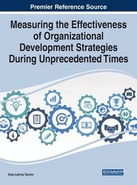 bokomslag Measuring the Effectiveness of Organizational Development Strategies During Unprecedented Times