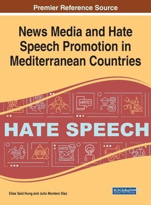 bokomslag News Media and Hate Speech Promotion in Mediterranean Countries