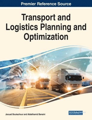 Jaouad Boukachour, Abdelhamid Benaini - Transport and Logistics Planning and Optimization, Häftad