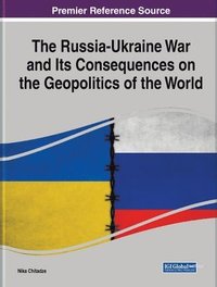 bokomslag The Russia-Ukraine War and Its Consequences on the Geopolitics of the World