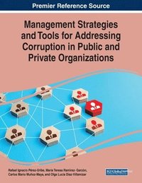 bokomslag Management Strategies and Tools for Addressing Corruption in Public and Private Organizations