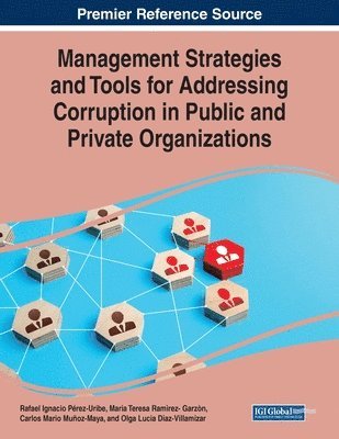 Management Strategies and Tools for Addressing Corruption in Public and Private Organizations 1