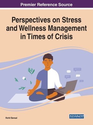 Rohit Bansal - Perspectives on Stress and Wellness Management in Times of Crisis, Inbunden