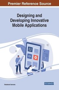 bokomslag Designing and Developing Innovative Mobile Applications