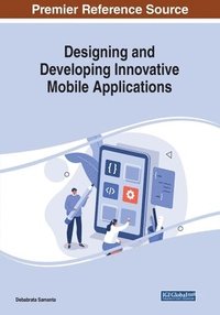 bokomslag Designing and Developing Innovative Mobile Applications