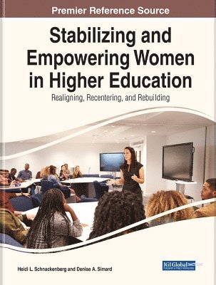 Stabilizing and Empowering Women in Higher Education 1