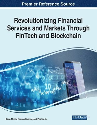 Revolutionizing Financial Services and Markets Through FinTech and Blockchain 1