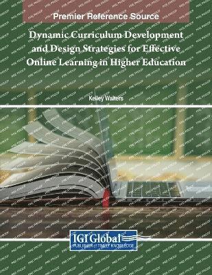 bokomslag Dynamic Curriculum Development and Design Strategies for Effective Online Learning in Higher Education