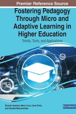 bokomslag Fostering Pedagogy Through Micro and Adaptive Learning in Higher Education: Trends, Tools, and Applications