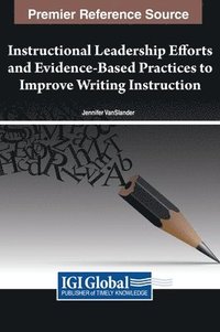 bokomslag Instructional Leadership Efforts and Evidence-Based Practices to Improve Writing Instruction