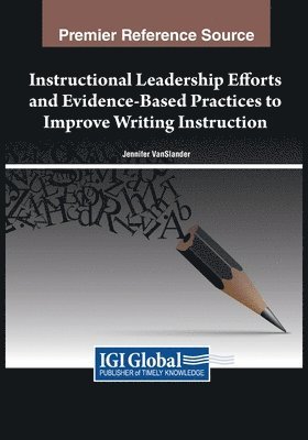 bokomslag Instructional Leadership Efforts and Evidence-Based Practices to Improve Writing Instruction