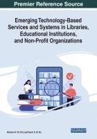 bokomslag Emerging Technology-Based Services and Systems in Libraries, Educational Institutions, and Non-Profit Organizations