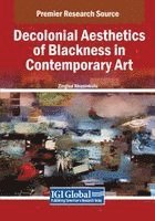 Zingisa Nkosinkulu - Decolonial Aesthetics of Blackness in Contemporary Art, Häftad