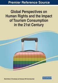 bokomslag Global Perspectives on Human Rights and the Impact of Tourism Consumption in the 21st Century