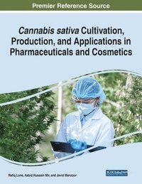 bokomslag Cannabis sativa Cultivation, Production, and Applications in Pharmaceuticals and Cosmetics