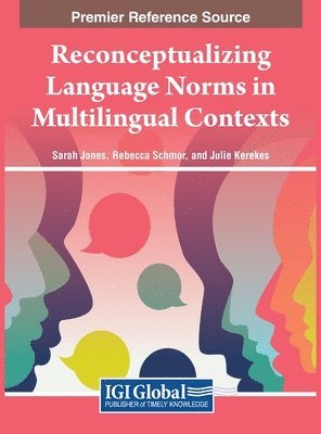 Sarah Jones, Rebecca Schmor, Julie Kerekes - Reconceptualizing Language Norms in Multilingual Contexts, Inbunden