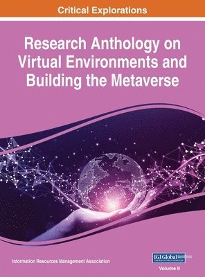 Information R Management Association - Research Anthology on Virtual Environments and Building the Metaverse, VOL 2, Inbunden