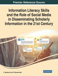 bokomslag Information Literacy Skills and the Role of Social Media in Disseminating Scholarly Information in the 21st Century