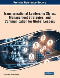 bokomslag Transformational Leadership Styles, Management Strategies, and Communication for Global Leaders