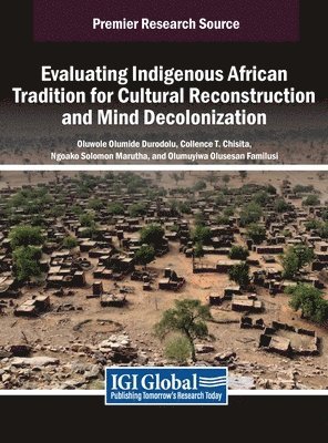 bokomslag Evaluating Indigenous African Tradition for Cultural Reconstruction and Mind Decolonization