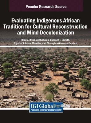Evaluating Indigenous African Tradition for Cultural Reconstruction and Mind Decolonization
