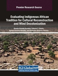 bokomslag Evaluating Indigenous African Tradition for Cultural Reconstruction and Mind Decolonization