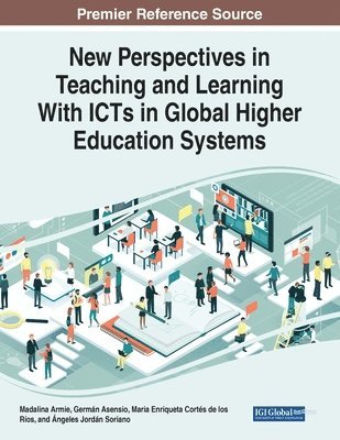 New Perspectives in Teaching and Learning With ICTs in Global Higher Education Systems 1