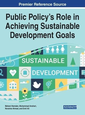 Mahani Hamdan, Muhammad Anshari, Norainie Ahmad, Emil Ali - Public Policy's Role in Achieving Sustainable Development Goals, Inbunden