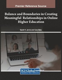 bokomslag Balance and Boundaries in Creating Meaningful Relationships in Online Higher Education