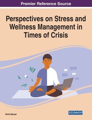 Rohit Bansal - Perspectives on Stress and Wellness Management in Times of Crisis, Häftad