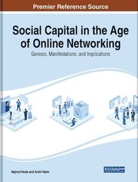 bokomslag Social Capital in the Age of Online Networking: Genesis, Manifestations, and Implications