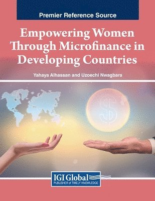 Yahaya Alhassan, Uzoechi Nwagbara - Empowering Women Through Microfinance in Developing Countries, Häftad