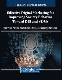 bokomslag Effective Digital Marketing for Improving Society Behavior Toward DEI and SDGs