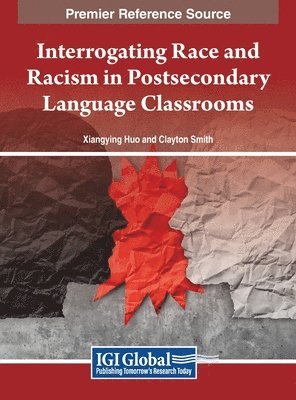 Interrogating Race and Racism in Postsecondary Language Classrooms 1