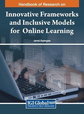 bokomslag Handbook of Research on Innovative Frameworks and Inclusive Models for Online Learning