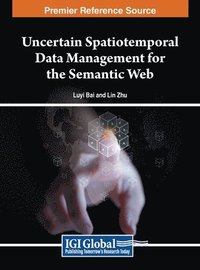 bokomslag Uncertain Spatiotemporal Data Management for the Semantic Web