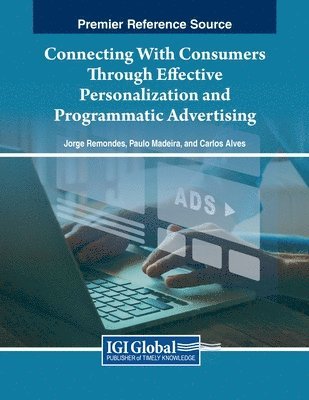 Connecting With Consumers Through Effective Personalization and Programmatic Advertising 1