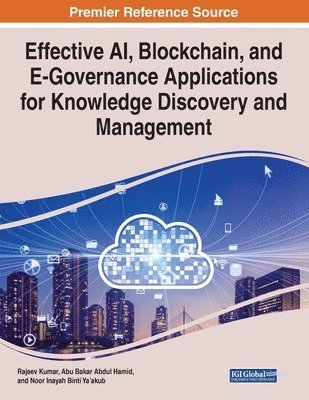 bokomslag Effective AI, Blockchain, and E-Governance Applications for Knowledge Discovery and Management