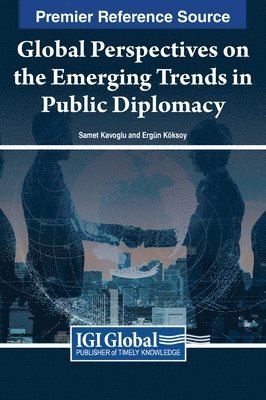 Global Perspectives on the Emerging Trends in Public Diplomacy 1