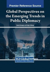 bokomslag Global Perspectives on the Emerging Trends in Public Diplomacy