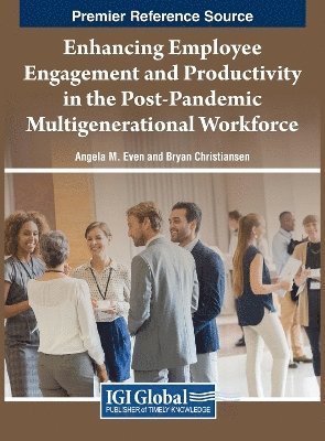 bokomslag Enhancing Employee Engagement and Productivity in the Post-Pandemic Multigenerational Workforce