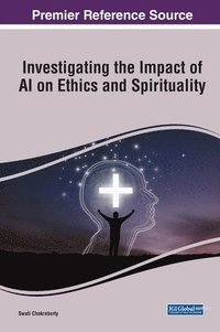 bokomslag Investigating the Impact of AI on Ethics and Spirituality