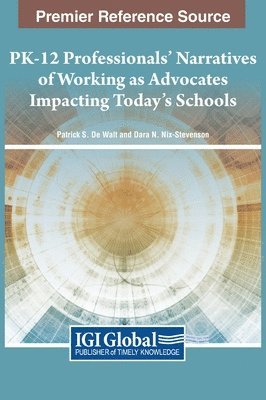 bokomslag PK-12 Professionals' Narratives of Working as Advocates Impacting Today's Schools