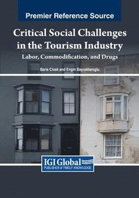 bokomslag Critical Social Challenges in the Tourism Industry: Labor, Commodification, and Drugs