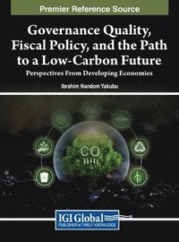 bokomslag Governance Quality, Fiscal Policy, and the Path to a Low-Carbon Future: Perspectives From Developing Economies